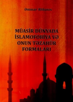 "ISLAMOPHOBIA AND THE FORMS OF ITS MANIFESTATION IN THE MODERN WORLD" BOOK PUBLISHED